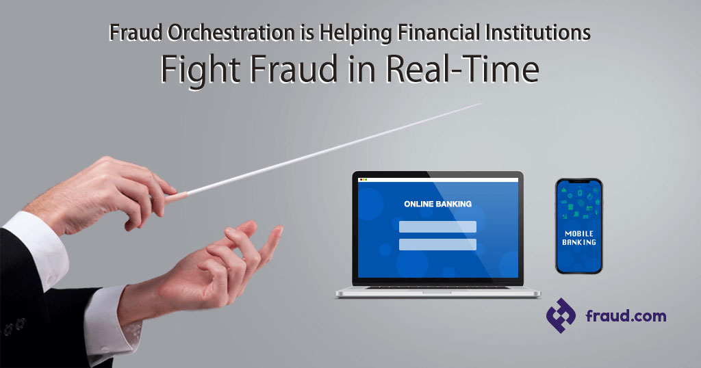 Read more about the article Fraud Orchestration is Helping Financial Institutions Fight Fraud in Real-Time