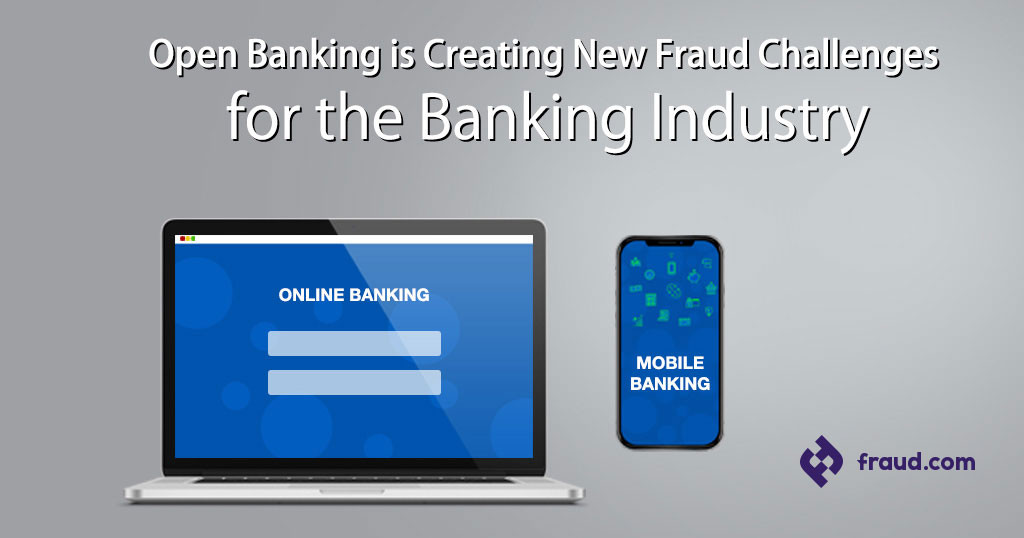 Open Banking is Creating New Fraud Challenges for the Banking Industry