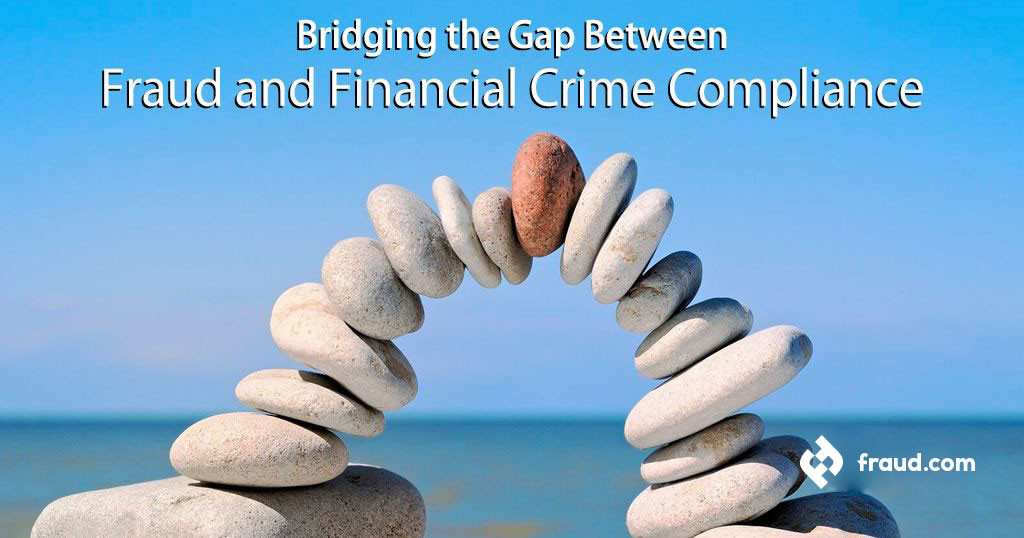 Read more about the article Bridging the Gap Between Fraud and Financial Crime Compliance