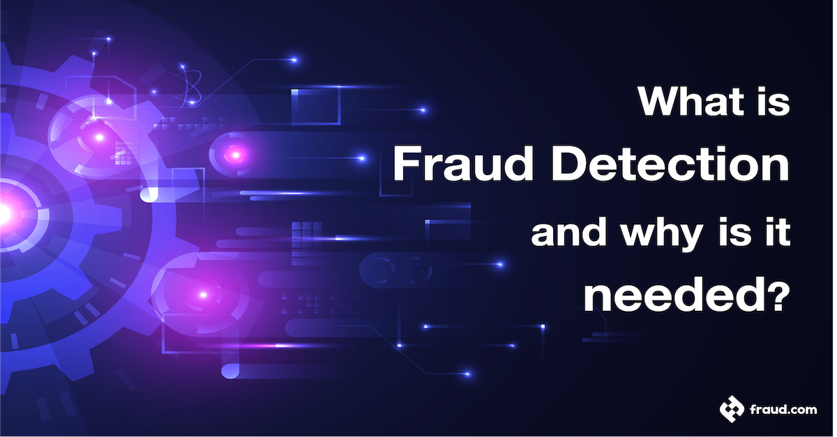 What is Fraud Detection and why is it needed?