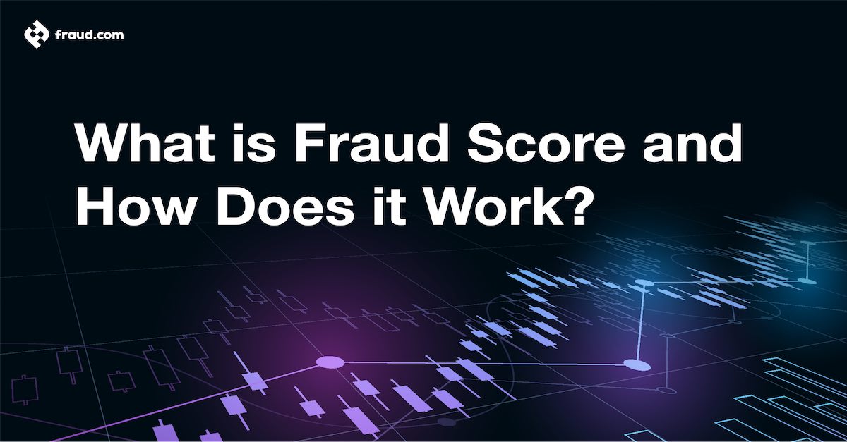 What is Fraud Score and How Does it Work?