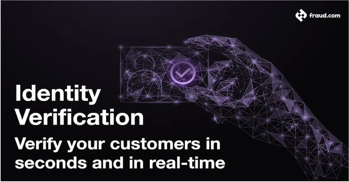 Identity Verification – Verify your customers in seconds and in real time