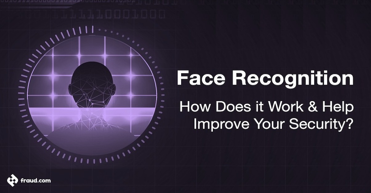 Face Recognition – How Does it Work & Help Improve Your Security