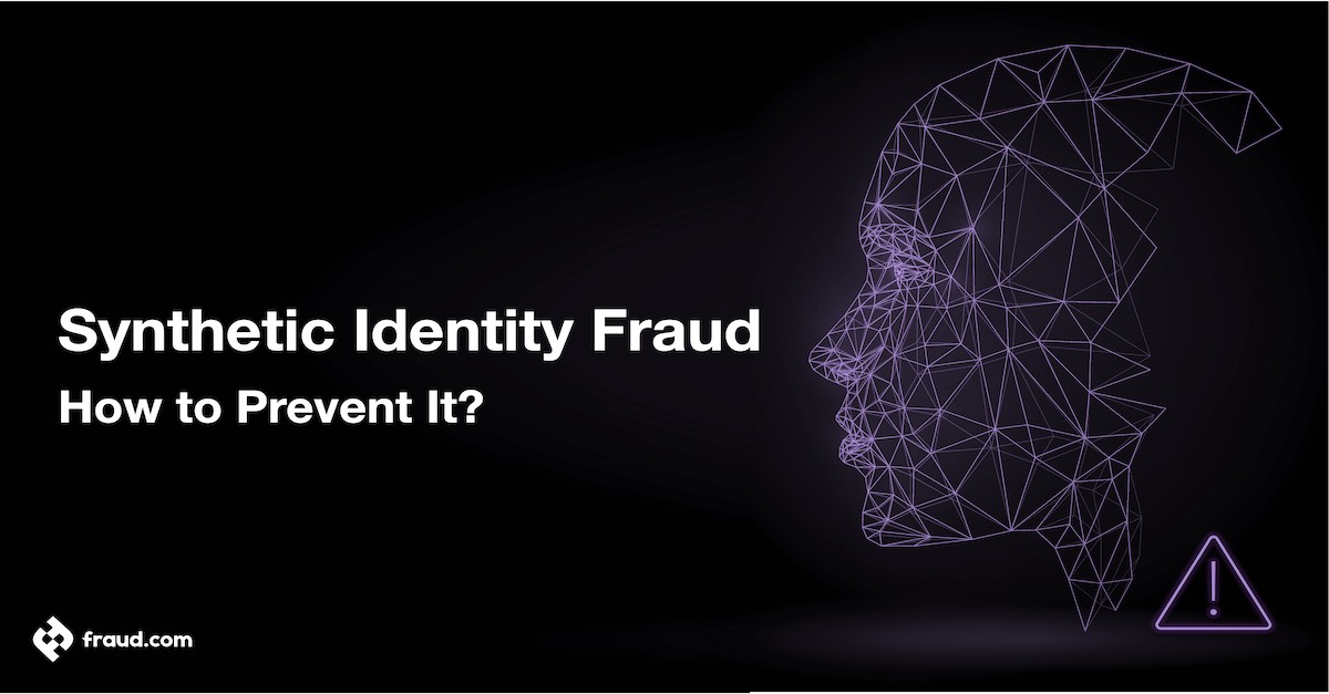 Synthetic Identity Fraud – How to Prevent it?