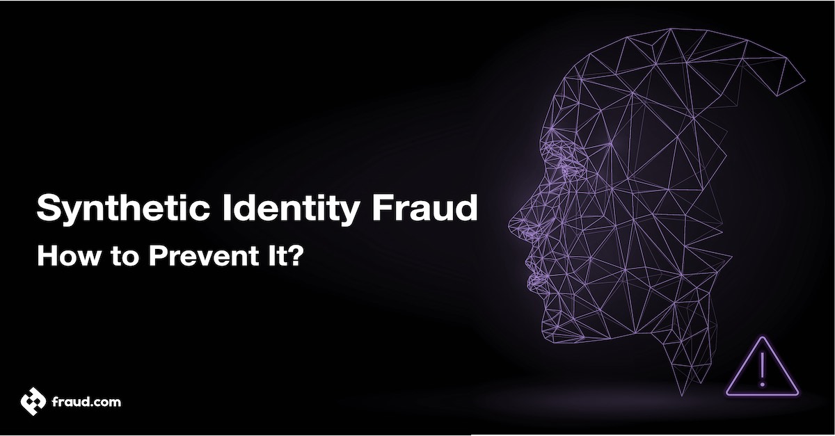 Synthetic Identity Fraud