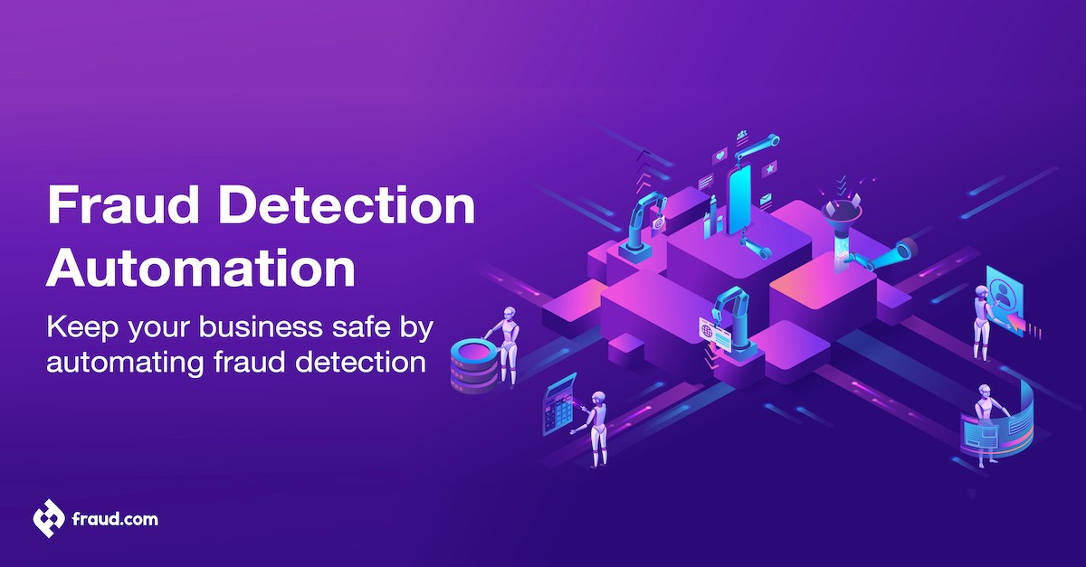 Fraud Detection Automation – Keep your business safe by automating fraud detection