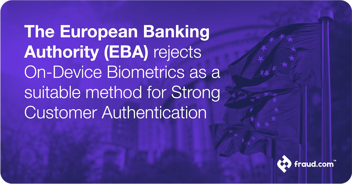 Read more about the article European Banking Authority (EBA) Rejects On-Device Biometrics as a Suitable Method for Strong Customer Authentication