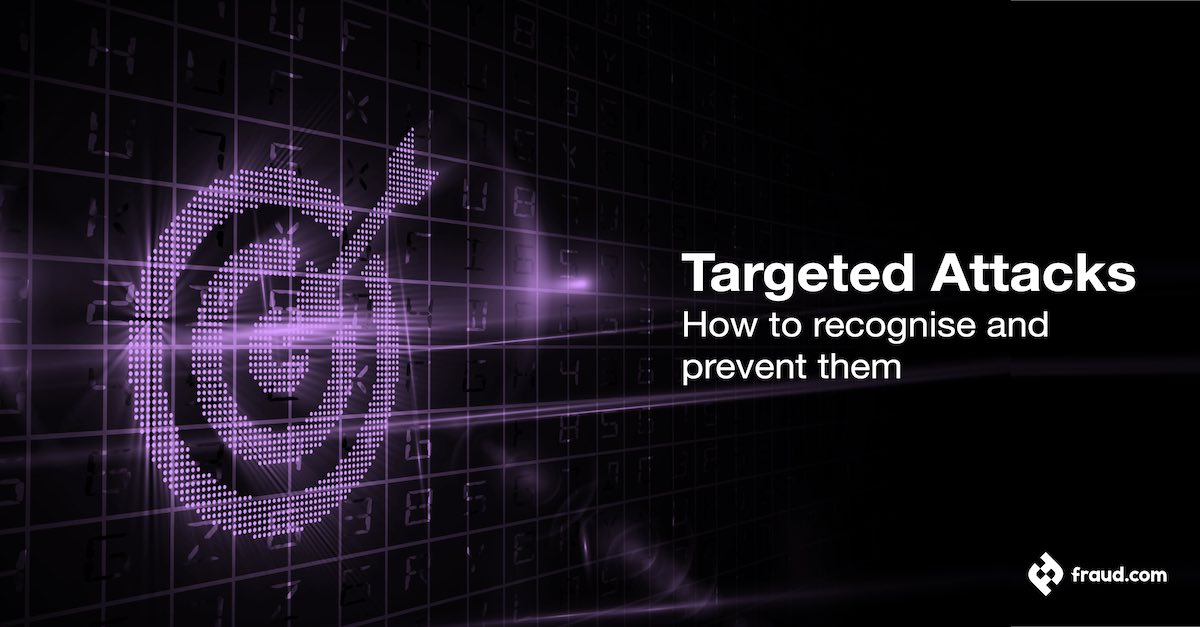 Read more about the article Targeted Attacks – How to recognise and prevent them