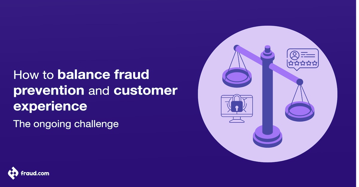 Read more about the article How to balance fraud prevention and customer experience – The ongoing challenge