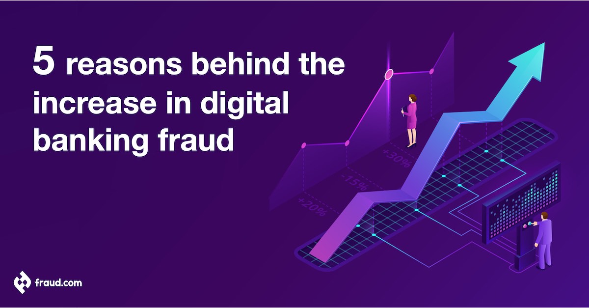 Read more about the article 5 reasons behind the increase in digital banking fraud