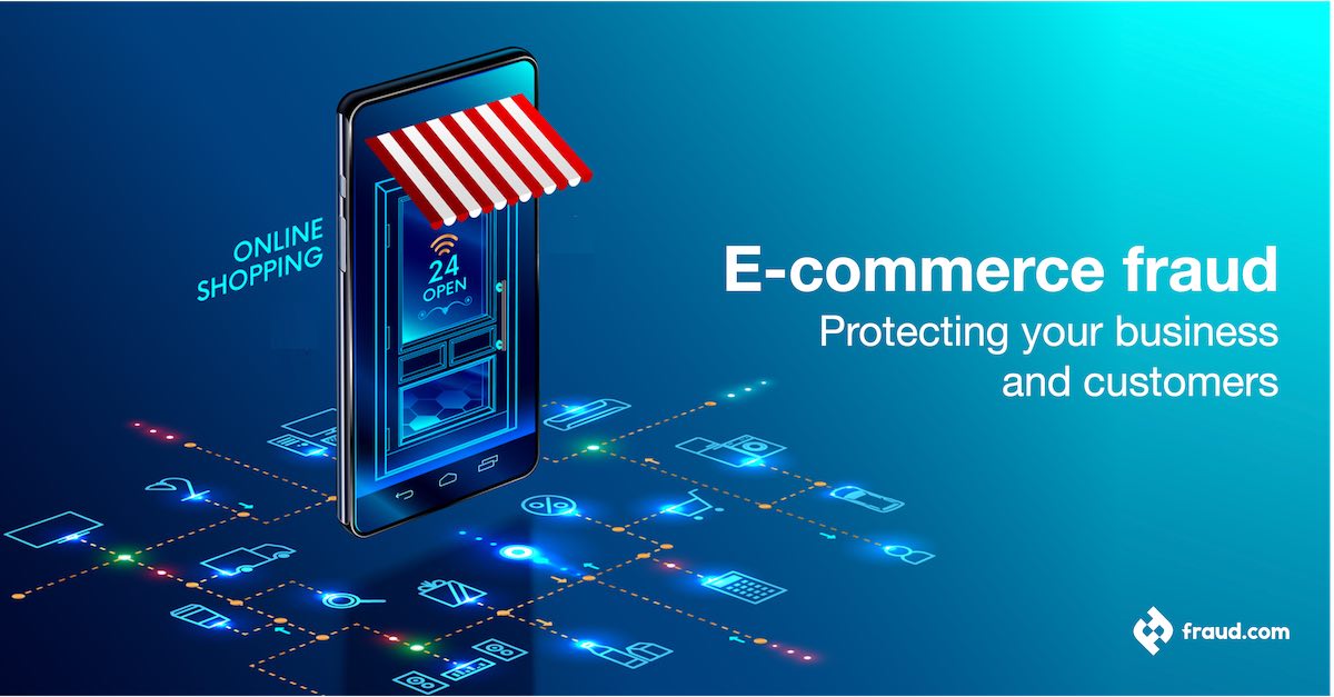 Read more about the article E-commerce fraud – Protecting your business and customers