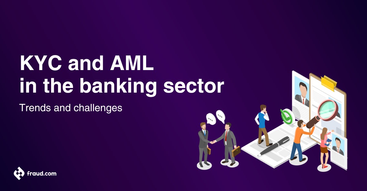 Read more about the article KYC and AML in the banking sector – Trends and challenges