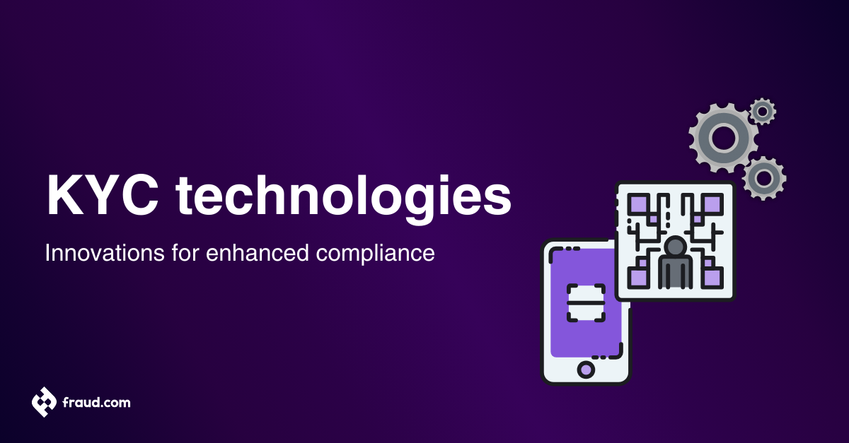 KYC technologies Innovations for enhanced compliance