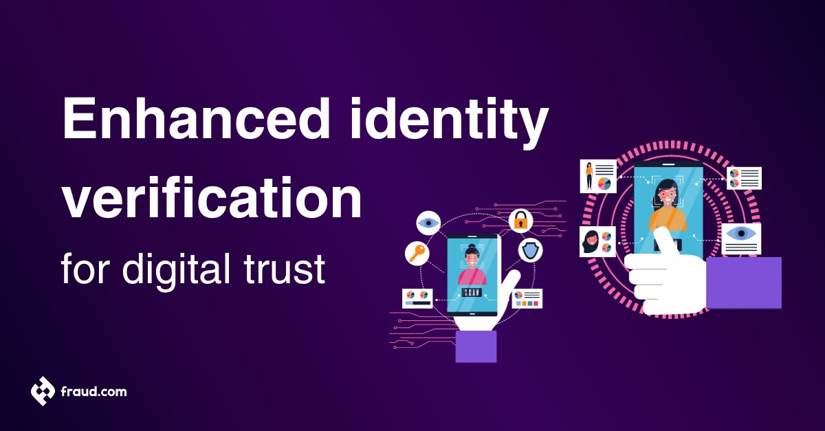 Enhanced identity verification for digital trust