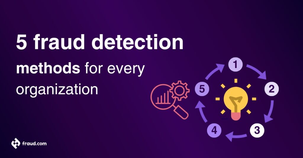 5 fraud detection methods for every organization