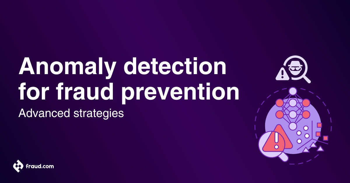Anomaly detection for fraud prevention